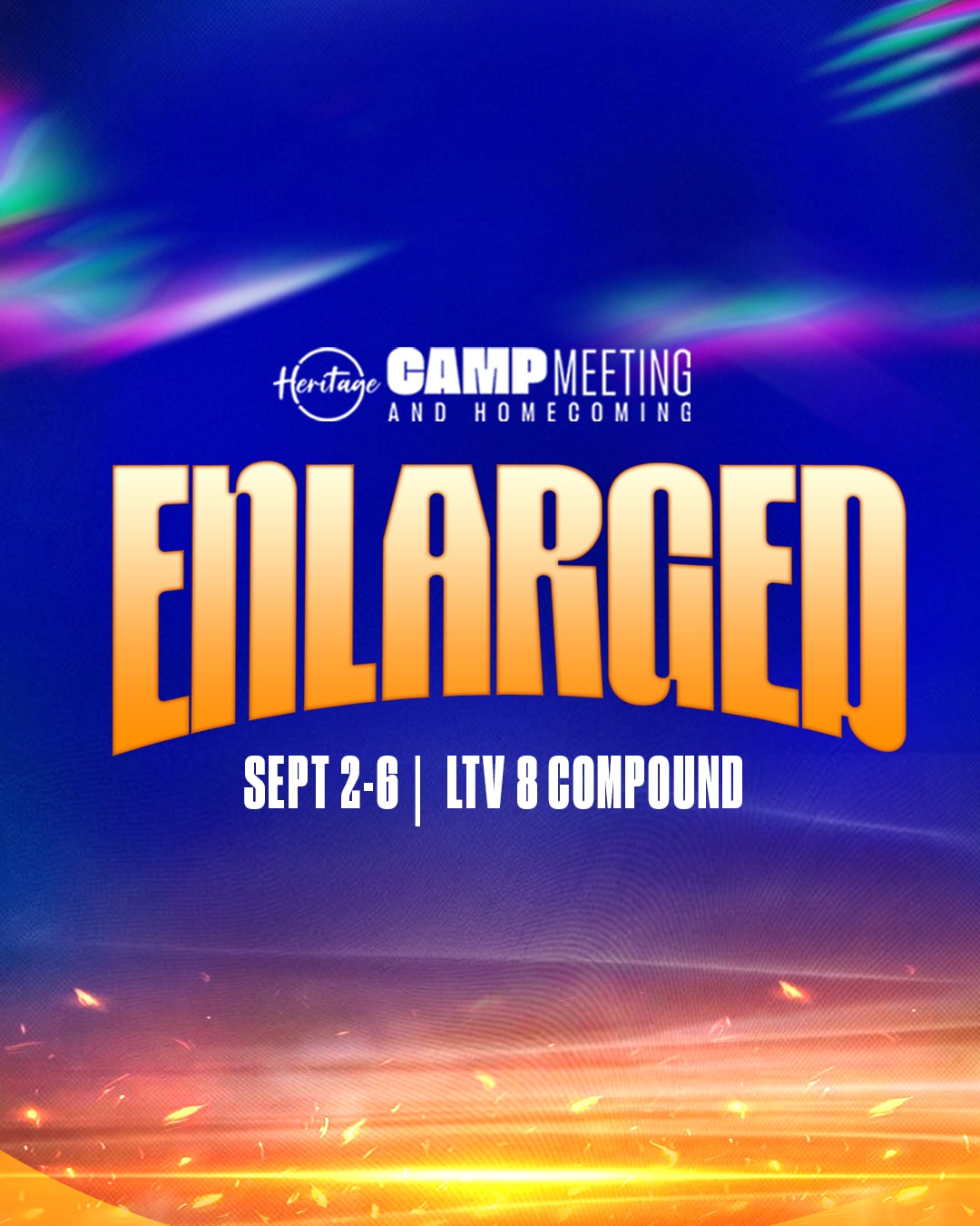 Heritage Camp Meeting and Homecoming — Enlarged. Sept 2–6, LTV 8 Compound